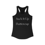 Suck It Up Buttercup Racerback Tank