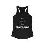 No Pain No Champagne Racerback Tank