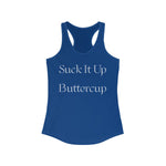 Suck It Up Buttercup Racerback Tank