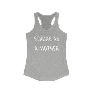 Strong As a Mother Racerback Tank