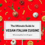 The Ultimate Guide To Vegan Italian Cuisine (GoVeg!) eBook