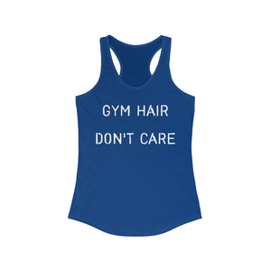 GYM HAIR DON'T CARE Racerback Tank